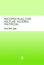 MATEMÁTICAS CON MATLAB. ÁLGEBRA MATRICIAL MATEMÁTICAS CON MATLAB. ÁLGEBRA MATRICIAL