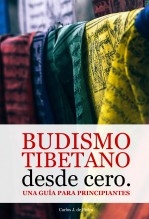 Budismo tibetano desde cero: Una guía para principiantes Budismo tibetano desde cero: Una guía para principiantes