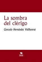 Libro La sombra del clérigo, autor Gonzalo Hernández Vallhonrat Libro La sombra del clérigo, autor Gonzalo Hernández Vallhonrat