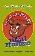 Las aventuras del jabalí Teodosio Las aventuras del jabalí Teodosio
