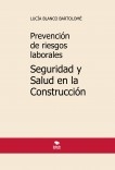 Prevención de riesgos laborales. Seguridad y Salud en la Construcción. 4ª edición Prevención de riesgos laborales. Seguridad y Salud en la Construcción. 4ª edición
