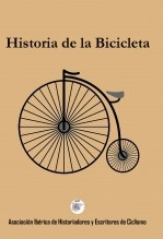 Libro Historia de la Bicicleta, autor Asociación de Historiadores AIHEC Libro Historia de la Bicicleta, autor Asociación de Historiadores AIHEC