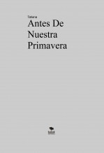 Antes De Nuestra Primavera Antes De Nuestra Primavera