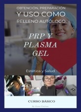 PRP y Plasma Gel, Obtención, Preparación y Uso como Filler Autologo