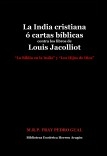 La India cristiana ó cartas bíblicas contra los libros de Louis Jacolliot La India cristiana ó cartas bíblicas contra los libros de Louis Jacolliot