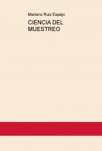 Libro CIENCIA DEL MUESTREO, autor Mariano Ruiz Espejo Libro CIENCIA DEL MUESTREO, autor Mariano Ruiz Espejo