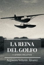 Libro La Reina del Golfo y otros relatos, autor Rolando Miguel Armuelles Velarde Libro La Reina del Golfo y otros relatos, autor Rolando Miguel Armuelles Velarde