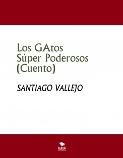 Los Gatos Súper Poderosos (Cuento)