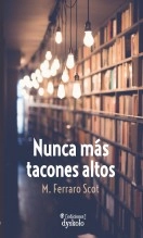 Libro Nunca más tacones altos, autor Ediciones Dyskolo Libro Nunca más tacones altos, autor Ediciones Dyskolo