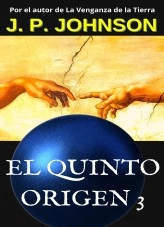 Libro EL QUINTO ORIGEN 3. Un Dios inexperto., autor Juan Pont Galmés Libro EL QUINTO ORIGEN 3. Un Dios inexperto., autor Juan Pont Galmés