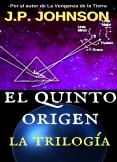 EL QUINTO ORIGEN. La Trilogía