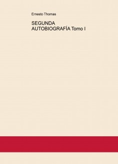 SEGUNDA AUTOBIOGRAFÍA Tomo I