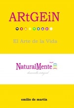 Libro ARtGEiN, El arte de la Vida, autor emilio de martín Libro ARtGEiN, El arte de la Vida, autor emilio de martín