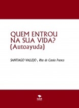 QUEM ENTROU NA SUA VIDA? (Autoayuda)