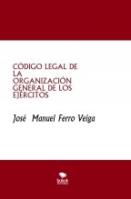 CÓDIGO LEGAL DE LA ORGANIZACIÓN GENERAL DE LOS EJÉRCITOS
