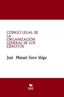 CÓDIGO LEGAL DE LA ORGANIZACIÓN GENERAL DE LOS EJÉRCITOS