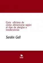 Libro Guía oficiosa de cómo alimentarse según el tipo de alergias e intolerancias, autor Jose Manuel Ferro Veiga Libro Guía oficiosa de cómo alimentarse según el tipo de alergias e intolerancias, autor Jose Manuel Ferro Veiga