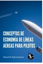 Libro Conceptos de economía de líneas aéreas para pilotos, autor Manuel Mª Represa Suevos Libro Conceptos de economía de líneas aéreas para pilotos, autor Manuel Mª Represa Suevos