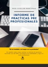 Libro Informe de Practicas Pre profesionales., autor NOE CUELLAR MARTINEZ Libro Informe de Practicas Pre profesionales., autor NOE CUELLAR MARTINEZ