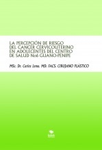 LA PERCEPCIÓN DE RIESGO DEL CÁNCER CÉRVICOUTERINO EN ADOLECENTES DEL CENTRO DE SALUD No 6 GUANO-PENIPE