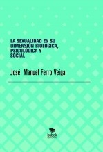 LA SEXUALIDAD EN SU DIMENSIÓN BIOLÓGICA, PSICOLÓGICA Y SOCIAL