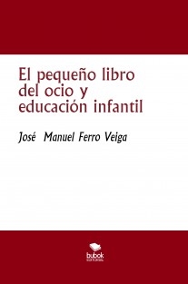 El pequeño libro del ocio y educación infantil