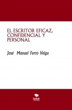 Libro EL ESCRITOR EFICAZ, CONFIDENCIAL Y PERSONAL, autor Jose Manuel Ferro Veiga Libro EL ESCRITOR EFICAZ, CONFIDENCIAL Y PERSONAL, autor Jose Manuel Ferro Veiga