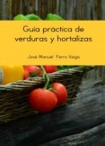 GUÍA PRÁCTICA DE VERDURAS Y HORTALIZAS