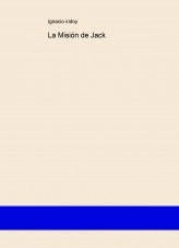 Libro La Misión de Jack, autor iiridoy Libro La Misión de Jack, autor iiridoy