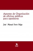 Apuntes de Organización de oficinas públicas para opositores