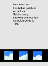 Las bellas palabras en la Torá Sabidurías y secretos que ocultan las palabras de la Torá. Las bellas palabras en la Torá Sabidurías y secretos que ocultan las palabras de la Torá.