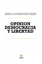 OPINION DEMOCRACIA Y LIBERTAD OPINION DEMOCRACIA Y LIBERTAD
