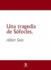 Libro Una tragedia de Sófocles., autor albertsans Libro Una tragedia de Sófocles., autor albertsans