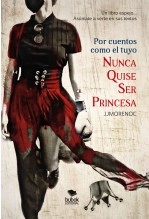 Libro Por cuentos como el tuyo nunca quise ser princesa, autor Juan Jesús Moreno Calderín Libro Por cuentos como el tuyo nunca quise ser princesa, autor Juan Jesús Moreno Calderín