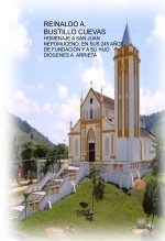 Libro HOMENAJE A SAN JUAN NEPOMUCENO, EN SUS 245 AÑOS DE FUNDACIÓN Y A SU HIJO DIÓGENES A. ARRIETA, autor REINALDO BUSTILLO CUEVAS Libro HOMENAJE A SAN JUAN NEPOMUCENO, EN SUS 245 AÑOS DE FUNDACIÓN Y A SU HIJO DIÓGENES A. ARRIETA, autor REINALDO BUSTILLO CUEVAS