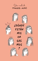 ¿Dónde están mis orgasmos? (2ª edición) ¿Dónde están mis orgasmos? (2ª edición)