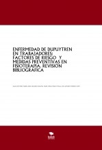 ENFERMEDAD DE DUPUYTREN EN TRABAJADORES: FACTORES DE RIESGO Y MEDIDAS PREVENTIVAS EN FISIOTERAPIA. REVISIÓN BIBLIOGRÁFICA ENFERMEDAD DE DUPUYTREN EN TRABAJADORES: FACTORES DE RIESGO Y MEDIDAS PREVENTIVAS EN FISIOTERAPIA. REVISIÓN BIBLIOGRÁFICA