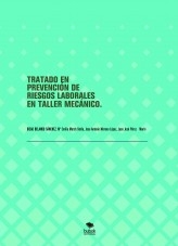 TRATADO EN PREVENCIÓN DE RIESGOS LABORALES EN TALLER MECÁNICO. TRATADO EN PREVENCIÓN DE RIESGOS LABORALES EN TALLER MECÁNICO.