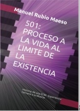 501: Proceso a la Vida al Límite de la Existencia | Historia de una ECM