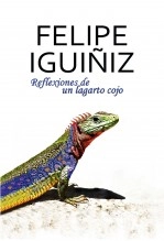 Libro REFLEXIONES DE UN LAGARTO COJO, autor Felipe Iguiñiz Gutierrez Libro REFLEXIONES DE UN LAGARTO COJO, autor Felipe Iguiñiz Gutierrez
