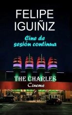 Libro CINE DE SESIÓN CONTINUA, autor Felipe Iguiñiz Gutierrez Libro CINE DE SESIÓN CONTINUA, autor Felipe Iguiñiz Gutierrez