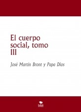 Libro El cuerpo social, tomo III, autor José Martín Bront Libro El cuerpo social, tomo III, autor José Martín Bront