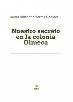 Nuestro secreto en la colonia Olmeca