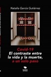 Covid-19 - El contraste entre la vida y la muerte, a un solo paso