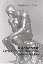 Libro Diálogos sobre antropología y educación. Febrero - Mayo 2008, autor Consuelo Martínez Priego Libro Diálogos sobre antropología y educación. Febrero - Mayo 2008, autor Consuelo Martínez Priego