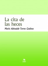 Libro La cita de las heces, autor Mario Abinadab Torres Godínez Libro La cita de las heces, autor Mario Abinadab Torres Godínez
