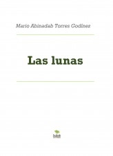 Libro Las lunas, autor Mario Abinadab Torres Godínez Libro Las lunas, autor Mario Abinadab Torres Godínez