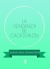 LA VENGANZA DE CACAMATZÍN