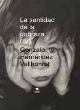 Libro La santidad de la pobreza (IV), autor Gonzalo Hernández Vallhonrat Libro La santidad de la pobreza (IV), autor Gonzalo Hernández Vallhonrat
