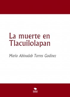 La muerte en Tlacuilolapan